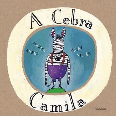 A Cebra Camila - María Luisa Núñez Álvarez