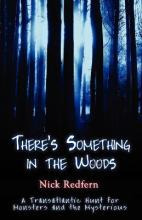 Libro There's Something In The Woods - Nick Redfern
