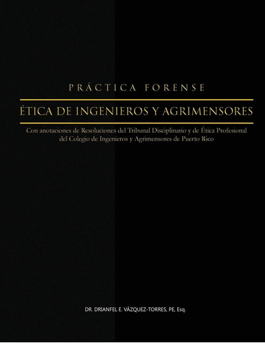 Libro: Practica Forense: Etica De Ingenieros Y Agrimensores