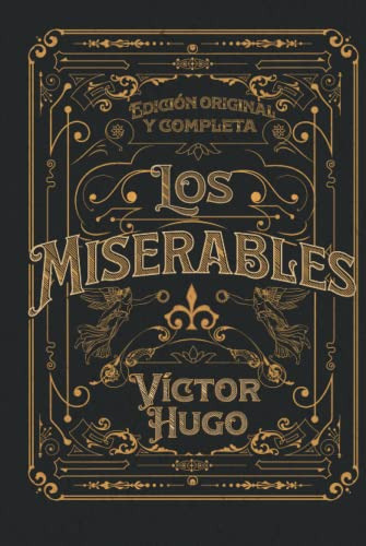 Los Miserables Edicion Original Y Completa: Edicion De Colec