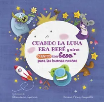Comprar Cuando La Luna Era Bebe Y Otros Cuentos Con Beso Para Las...