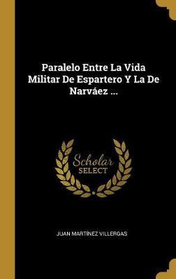 Libro Paralelo Entre La Vida Militar De Espartero Y La De...