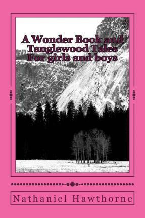 Libro A Wonder Book And Tanglewood Tales, For Girls And B...