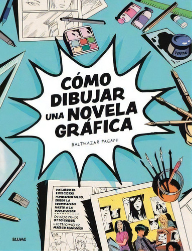 Como Dibujar Una Novela Grafica, De Pagani, Bathazar. Editorial Blume (naturart), Tapa Blanda En Español