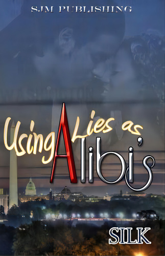 Using Lies As Alibi's, De Silk. Editorial Createspace, Tapa Blanda En Inglés