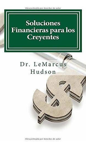 Libro : Soluciones Financieras Para Los Creyentes - Hudson,