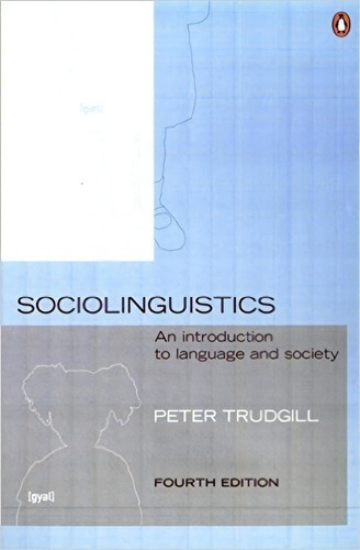 Sociolinguistics - 4th Ed. Kel Ediciones, de TRUDGILL,Peter. Editorial Penguin Books Ltd en inglés