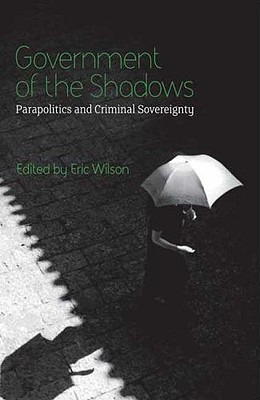 Libro Government Of The Shadows: Parapolitics And Crimina...