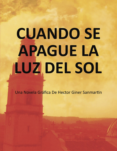 CUANDO SE APAGUE LA LUZ DEL SOL, de Giner Sanmartin , Hector.. Editorial CALIGRAMA, tapa blanda, edición 1.0 en español, 2016