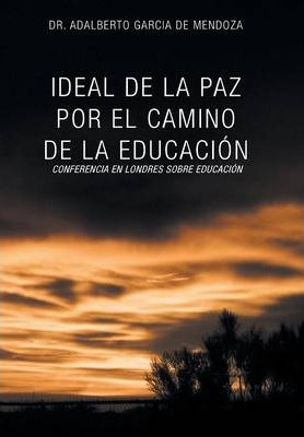 Libro Ideal De La Paz Por El Camino De La Educacion : La ...