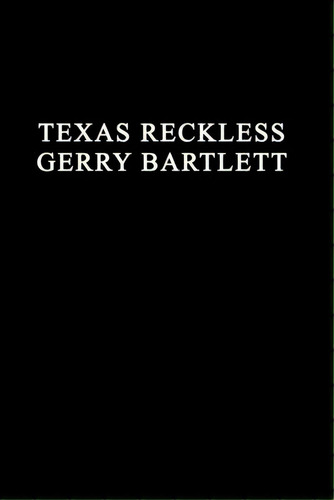 Texas Reckless, De Bartlett, Gerry. Editorial Kensington Pub Corp, Tapa Blanda En Inglés