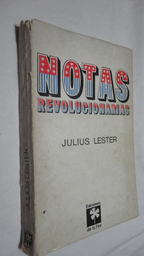 Notas Revolucionarias- Julius Lester- Ed. De La Flor