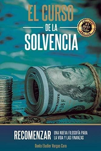 El Curso De La Solvencia Renzar Una Nueva..., de Eludier, Da. Editorial Independently Published en español