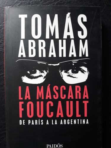 La Mascara Foucault Tomas Abraham Paidos 