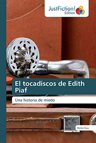 El Tocadiscos De Edith Piaf: Una Historia De Miedo