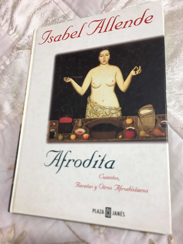 Afrodita Autor Isabel Allende Editorial Editorial Plaza Jane