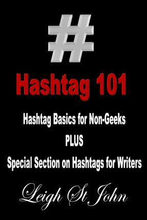 Libro Hashtag 101 - Hashtag Basics For Non-geeks - Leigh ...