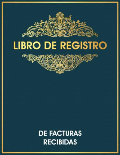 Libro De Registro De Facturas Recibidas: Cuaderno De Compras