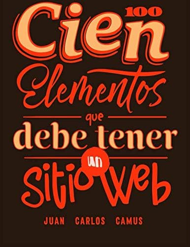 Libro: Cien Elementos Que Debe Tener Un Sitio (spanish Editi