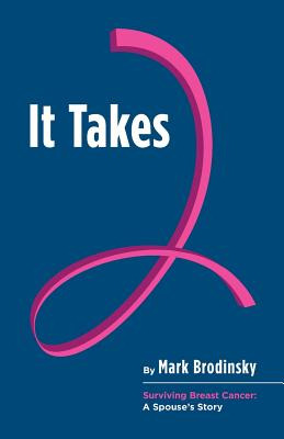 Libro It Takes 2: Surviving Breast Cancer: A Spouse's Sto...