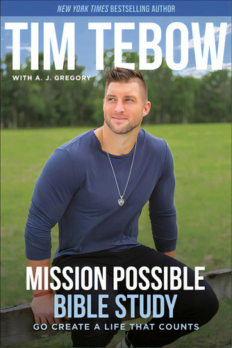 Mission Possible Bible Study: Go Create A Life That Counts, De Tebow, Tim. Editorial Waterbrook Pr, Tapa Blanda En Inglés