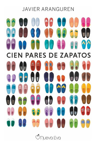 100 Pares De Zapatos, De Aranguren, Javier. Editorial Nueva Eva, Tapa Blanda En Español