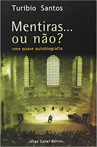 Mentiras... Ou Nao  - Uma Quase Autobiografia, De Santos. Editora Jorge Zahar, Capa Mole, Edição 1ª Edição Em Português, 2002