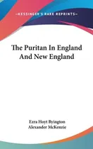Comprar Libro The Puritan In England And New England - Byington, ...