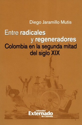 Entre Radicales Y Regeneradores