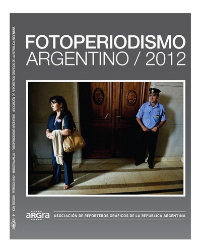 Anuario 2012 - Argra - Fotoperiodismo Argentino