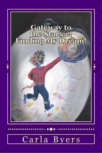 Finding My Dream!, De Carla Rae Byers. Editorial Createspace Independent Publishing Platform, Tapa Blanda En Inglés