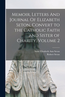 Libro Memoir, Letters And Journal Of Elizabeth Seton, Con...