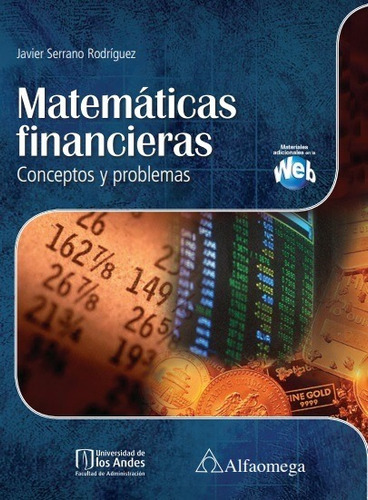 Matemáticas Financieras, De Serrano Rodríguez Javier. Editorial Universidad De Los Andes, Tapa Blanda En Español