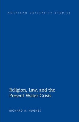 Libro Religion, Law, And The Present Water Crisis - Richa...