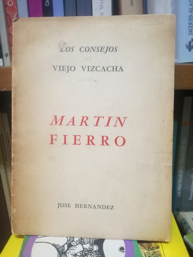 Los Consejos Viejo Vizcacha Martin Fierro Jose Hernandez (Usado)