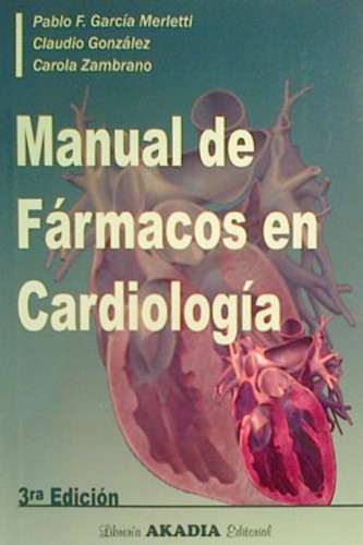 Manual De Fármacos En Cardiología. Garcia Merletti