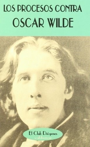 Los Procesos Contra Oscar Wilde - Petit De Murat, Ul, de PETIT DE MURAT  ULYSES. Editorial Valdemar Ediciones en español