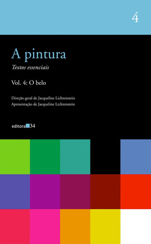 A Pintura - Vol. 4: O Belo, De Jacqueline Lichtenstein. Editora Editora 34, Capa Mole Em Português