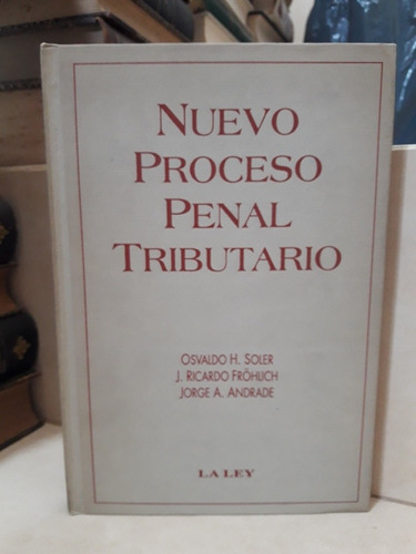 Derecho. Proceso Penal Tributario. Soler Fröhlich Andrade