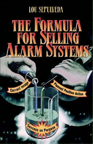 The Formula For Selling Alarm Systems, De Lou Sepulveda. Editorial Elsevier Science & Technology, Tapa Blanda En Inglés