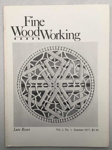 Fine Woodworking. Lute Roses. Summer 1977. The Taunton Press