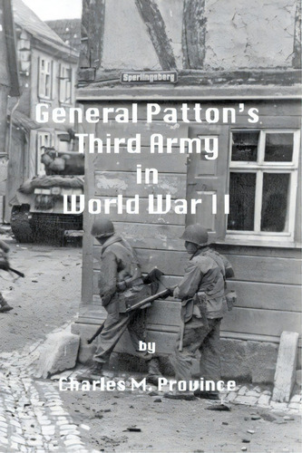 General Patton's Third Army In World War Ii, De Charles M Province. Editorial Createspace Independent Publishing Platform, Tapa Blanda En Inglés