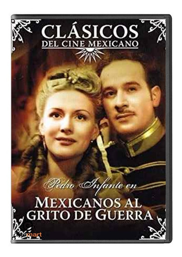 Mexicanos Al Grito De Guerra Pedro Infante Pelicula Dvd