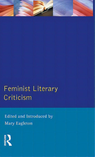 Feminist Literary Criticism, De Eagleton, Mary., Vol. 1. Editorial Routledge, Tapa Dura En Inglés