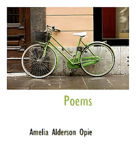 Poems, De Opie, Amelia., Vol. 1. Editorial Bibliobazaar, Tapa Blanda En Inglés