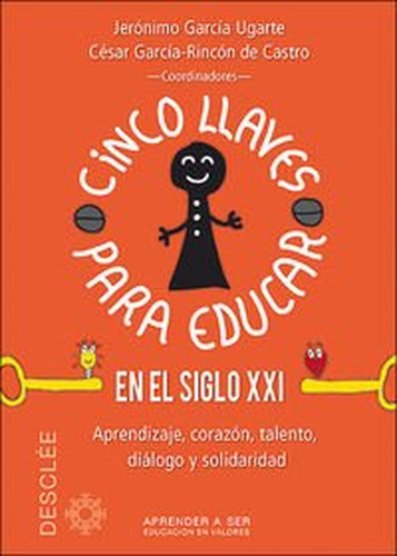 Cinco Llaves Para Educar En El Siglo Xii Aprendizaje,corazon