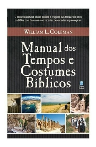 Manual Dos Tempos E Costumes Bíblicos | William L. Coleman