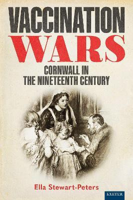 Libro Vaccination Wars : Cornwall In The Nineteenth Centu...