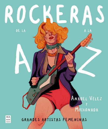 Rockeras De La A A La Z - Grandes Artistas Femeninas