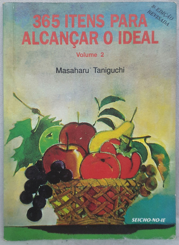 Livro 365 Itens Para Alcançar O Ideal Volume 2 - Masaharu Taniguchi - Editora Seicho-no-ie (Usado)